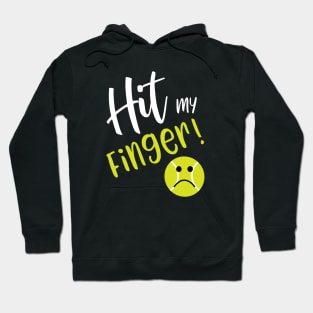 Hit My Finger Hoodie